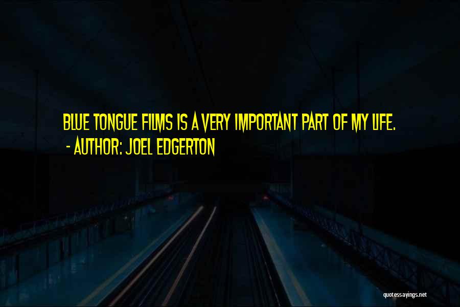 Blue Tongue Quotes By Joel Edgerton