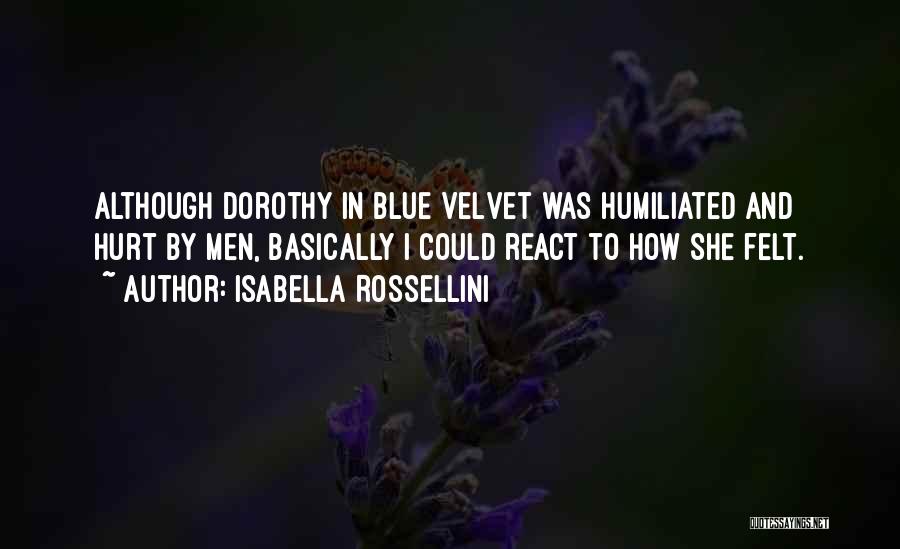Blue Velvet Quotes By Isabella Rossellini