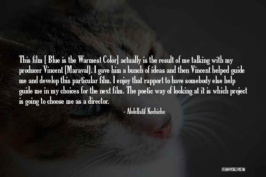 Blue Warmest Quotes By Abdellatif Kechiche Blue Warmest Quotes By Abdellatif Kechiche