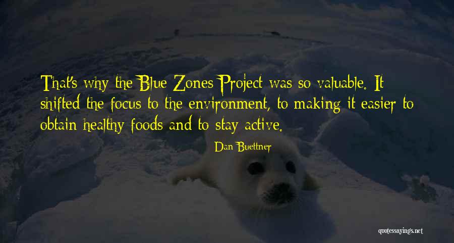Blue Zones Quotes By Dan Buettner Blue Zones Quotes By Dan Buettner