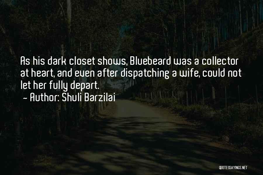 Bluebeard Quotes By Shuli Barzilai