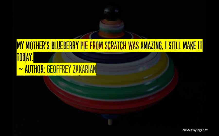 Blueberry Pie Quotes By Geoffrey Zakarian