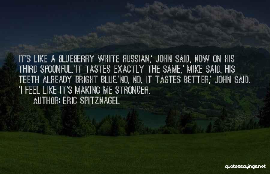 Blueberry Quotes By Eric Spitznagel