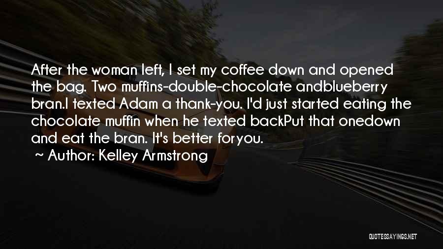 Blueberry Quotes By Kelley Armstrong