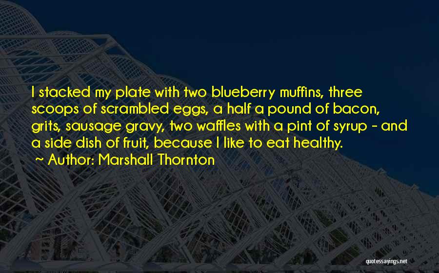 Blueberry Quotes By Marshall Thornton