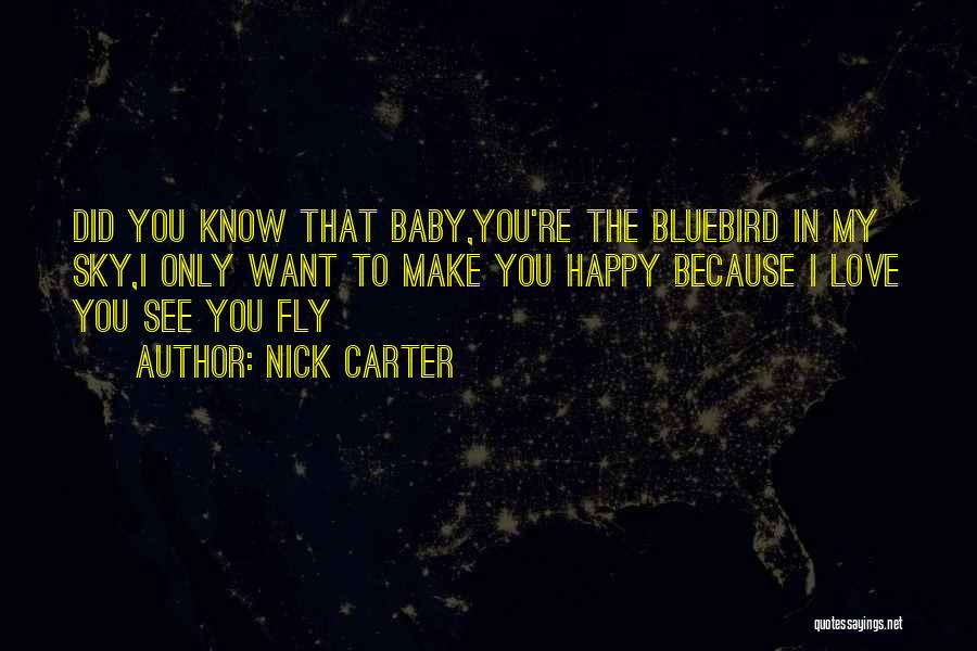 Bluebird Of Happiness Quotes By Nick Carter