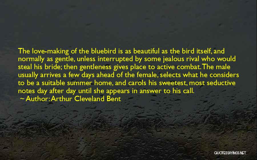 Bluebird Quotes By Arthur Cleveland Bent