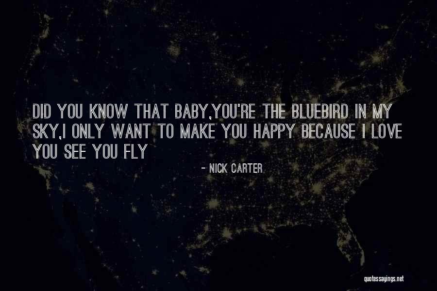 Bluebird Quotes By Nick Carter