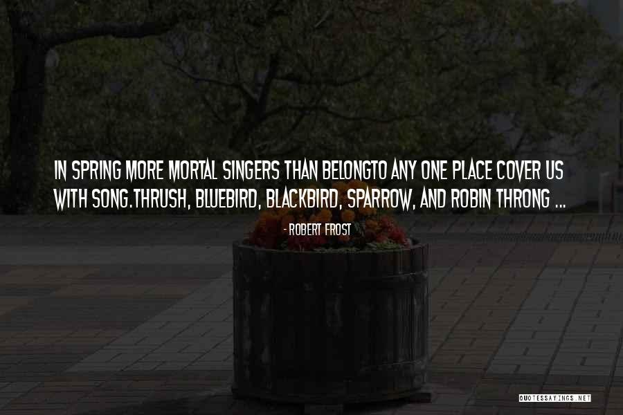 Bluebird Quotes By Robert Frost Bluebird Quotes By Robert Frost
