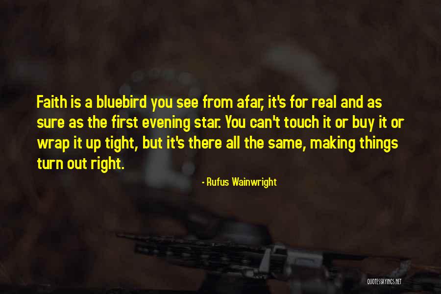 Bluebird Quotes By Rufus Wainwright