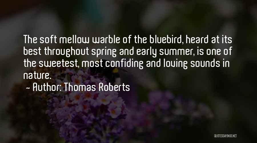 Bluebird Quotes By Thomas Roberts