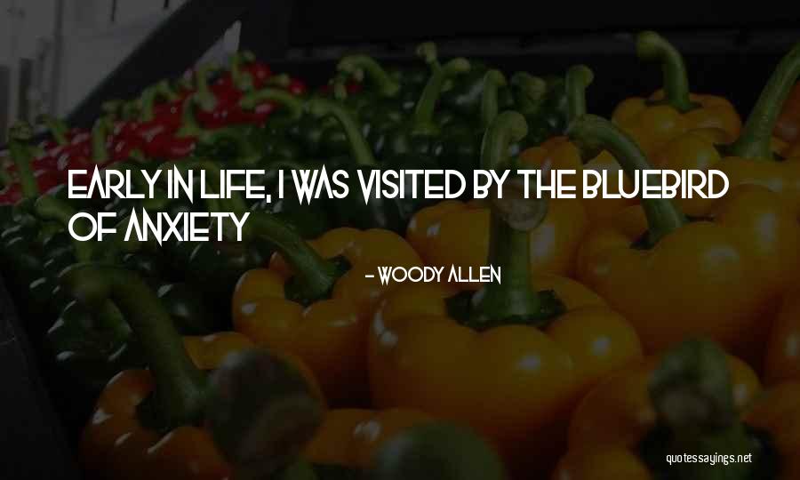 Bluebird Quotes By Woody Allen Bluebird Quotes By Woody Allen