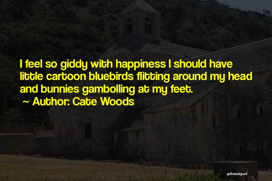 Bluebirds Of Happiness Quotes By Cate Woods