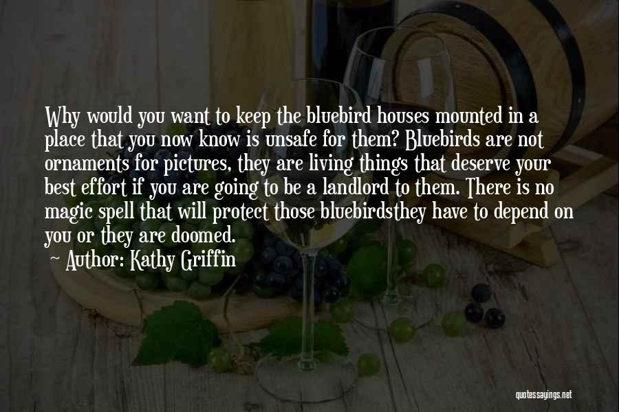 Bluebirds Quotes By Kathy Griffin