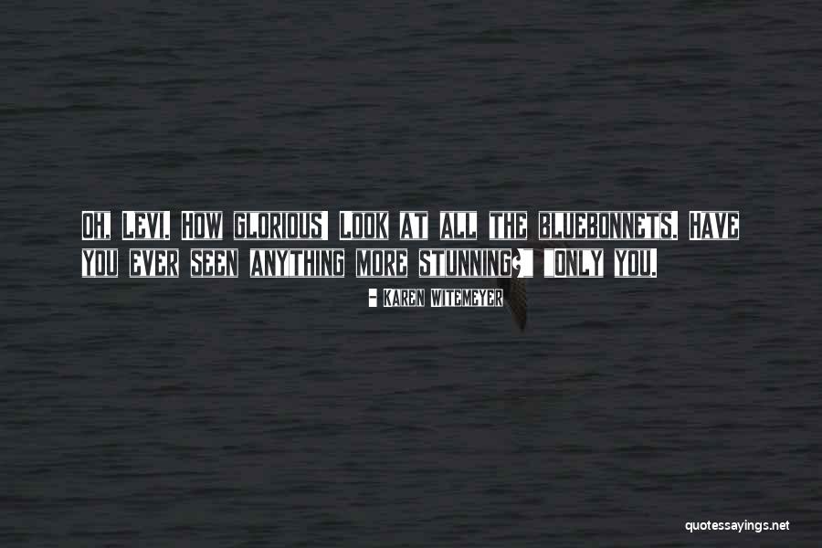 Bluebonnets Quotes By Karen Witemeyer Bluebonnets Quotes By Karen Witemeyer