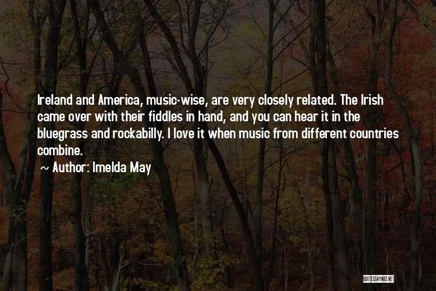 Bluegrass Love Quotes By Imelda May