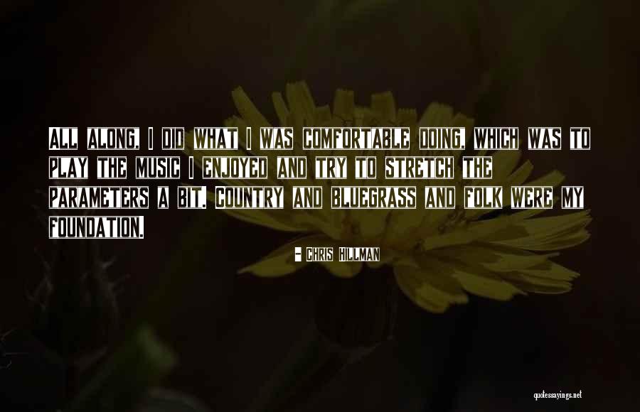 Bluegrass Music Quotes By Chris Hillman Bluegrass Music Quotes By Chris Hillman