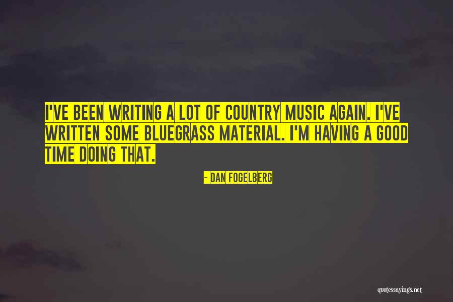 Bluegrass Music Quotes By Dan Fogelberg Bluegrass Music Quotes By Dan Fogelberg