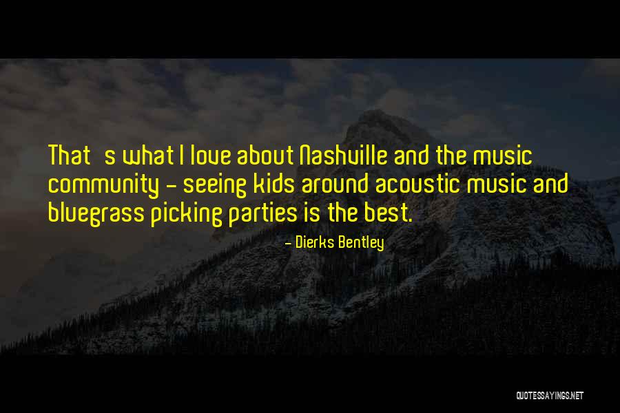 Bluegrass Music Quotes By Dierks Bentley Bluegrass Music Quotes By Dierks Bentley