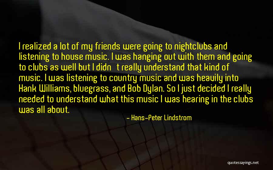 Bluegrass Music Quotes By Hans-Peter Lindstrom Bluegrass Music Quotes By Hans-Peter Lindstrom