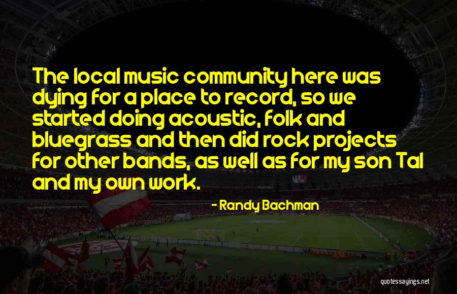 Bluegrass Music Quotes By Randy Bachman Bluegrass Music Quotes By Randy Bachman