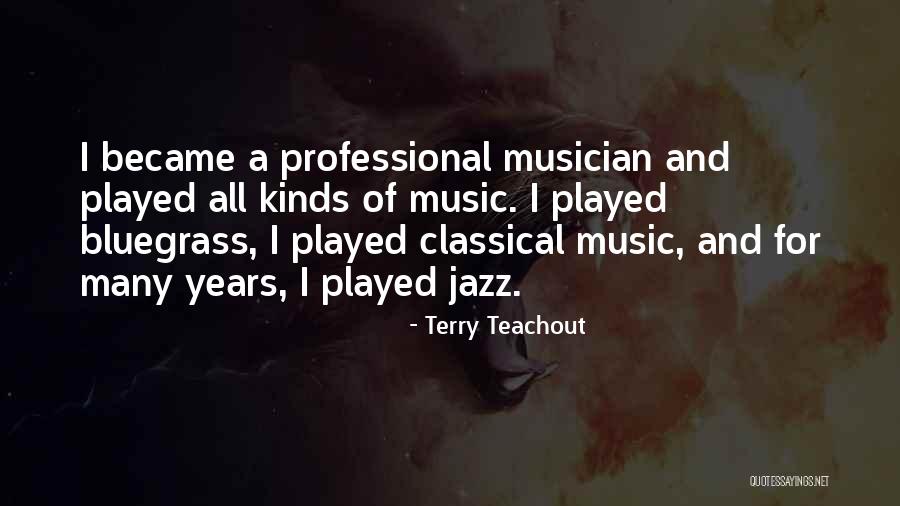 Bluegrass Music Quotes By Terry Teachout Bluegrass Music Quotes By Terry Teachout