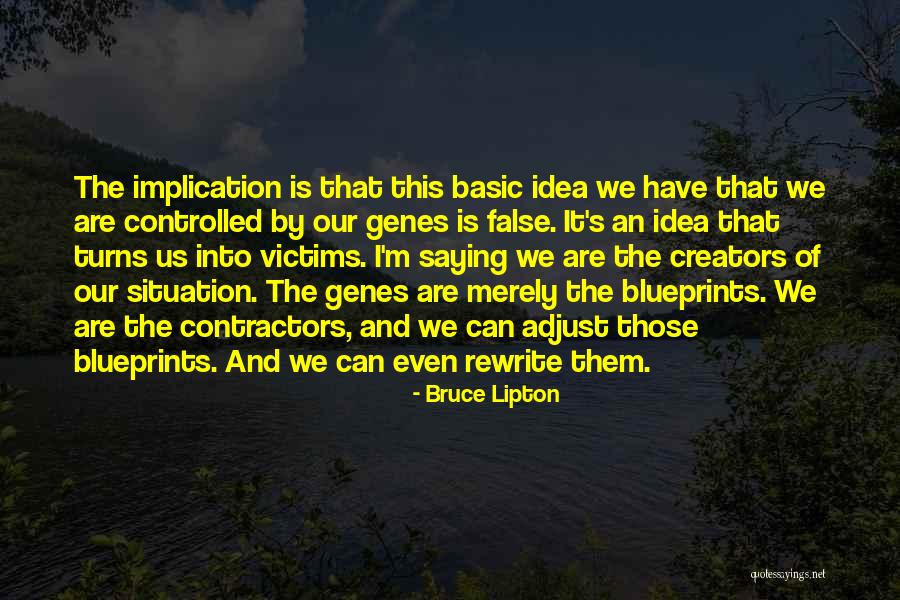 Blueprints Quotes By Bruce Lipton