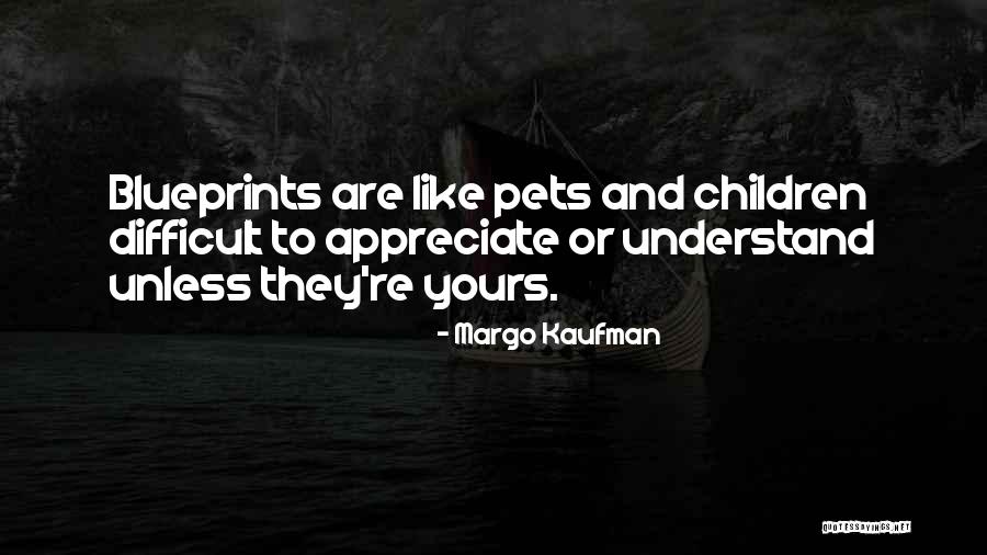 Blueprints Quotes By Margo Kaufman