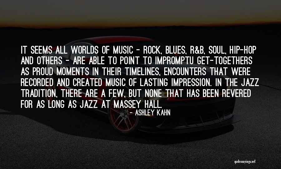 Blues And Jazz Music Quotes By Ashley Kahn Blues And Jazz Music Quotes By Ashley Kahn