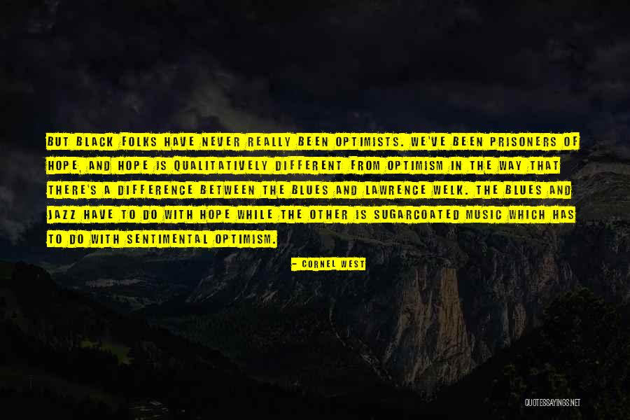 Blues And Jazz Music Quotes By Cornel West Blues And Jazz Music Quotes By Cornel West