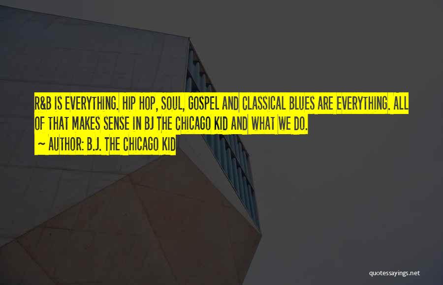 Blues And Soul Quotes By B.J. The Chicago Kid