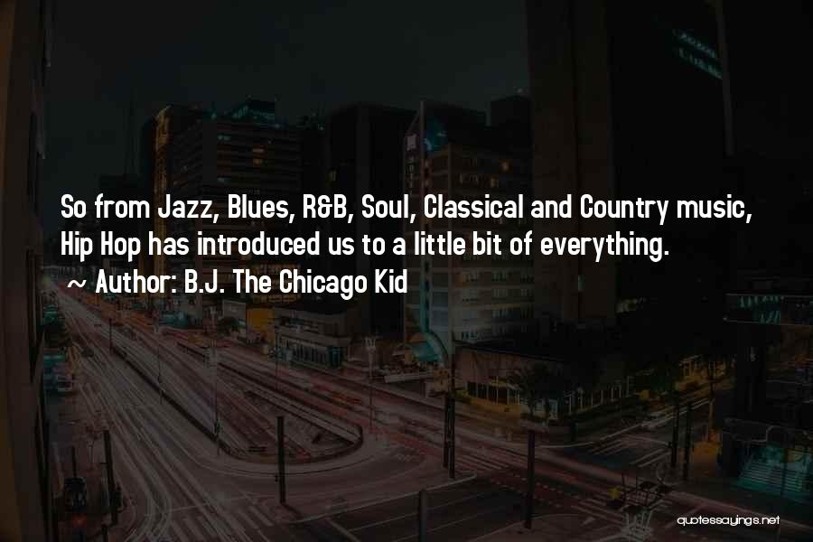 Blues And Soul Quotes By B.J. The Chicago Kid