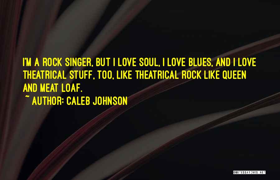 Blues And Soul Quotes By Caleb Johnson