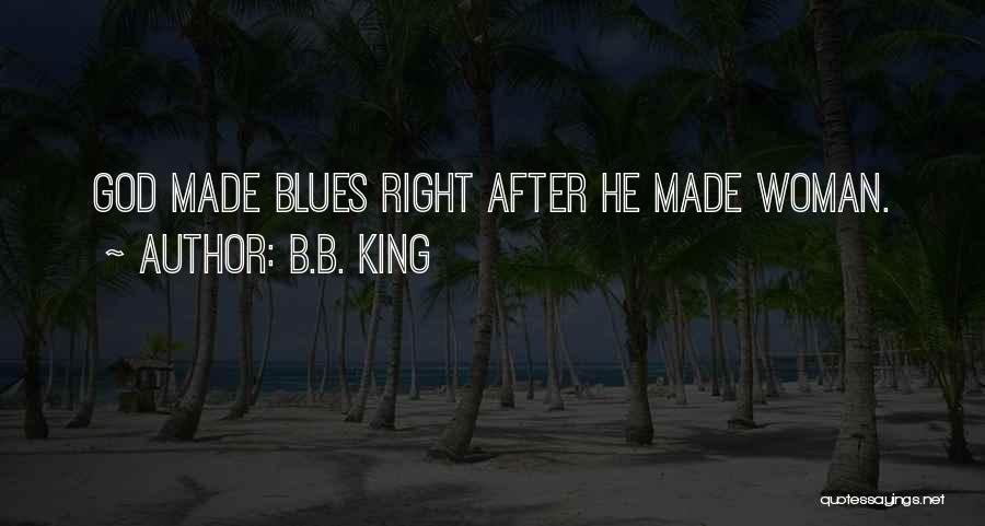 Blues Woman Quotes By B.B. King