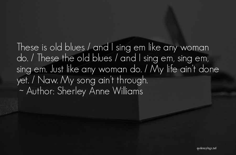 Blues Woman Quotes By Sherley Anne Williams