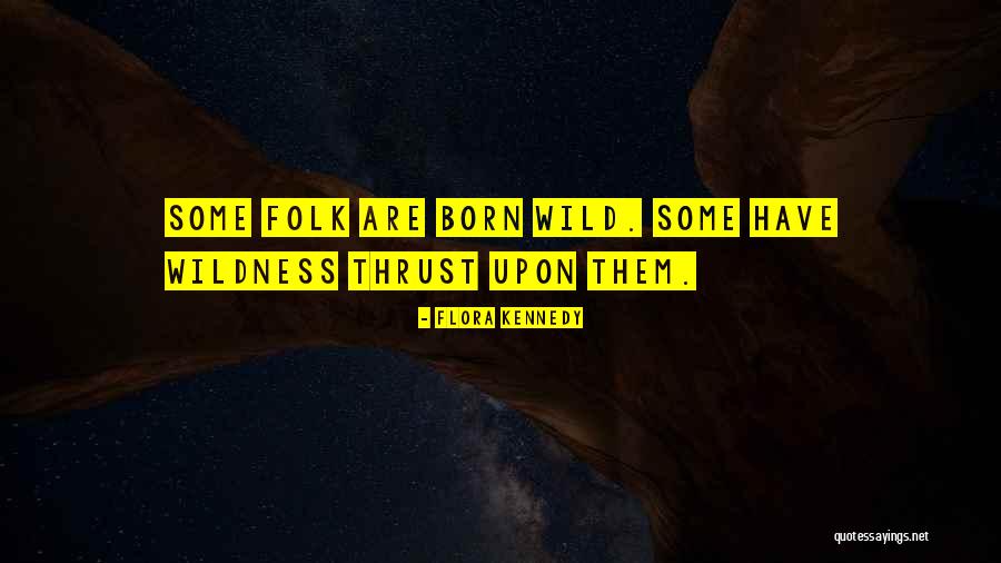 Bluff Inspiring Quotes By Flora Kennedy Bluff Inspiring Quotes By Flora Kennedy