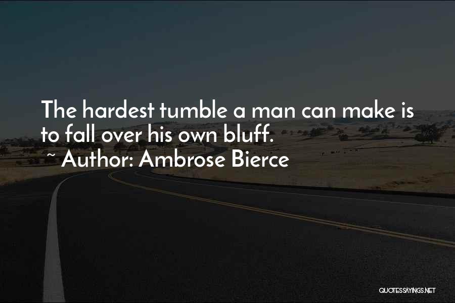 Bluff Quotes By Ambrose Bierce