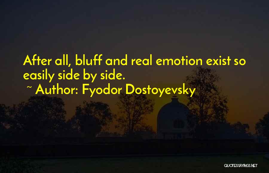 Bluff Quotes By Fyodor Dostoyevsky