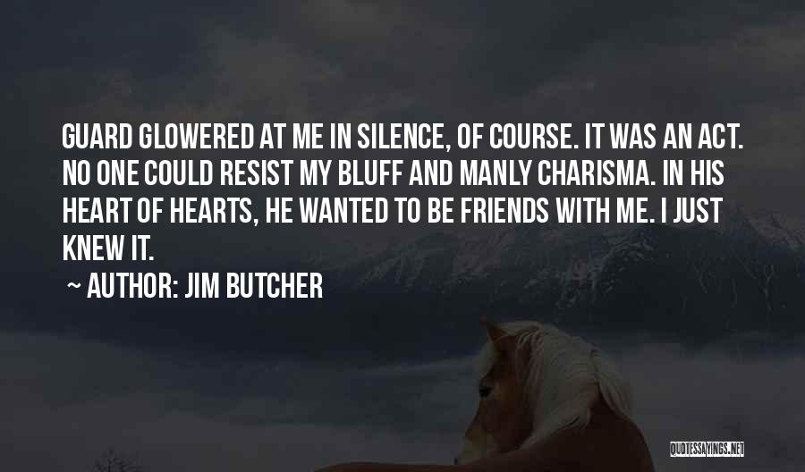 Bluff Quotes By Jim Butcher