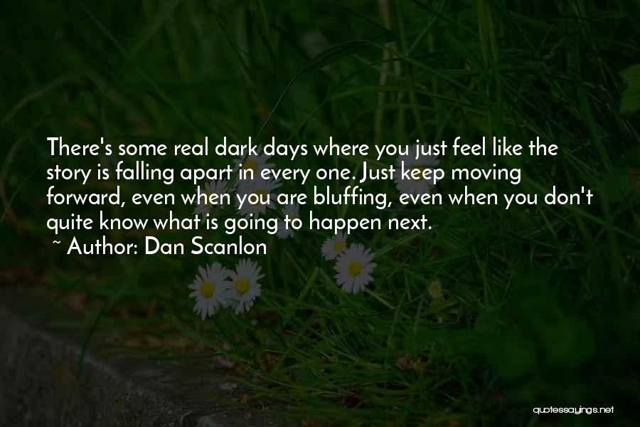 Bluffing Quotes By Dan Scanlon