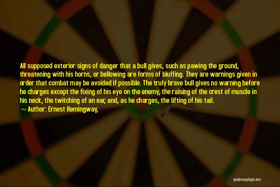 Bluffing Quotes By Ernest Hemingway,