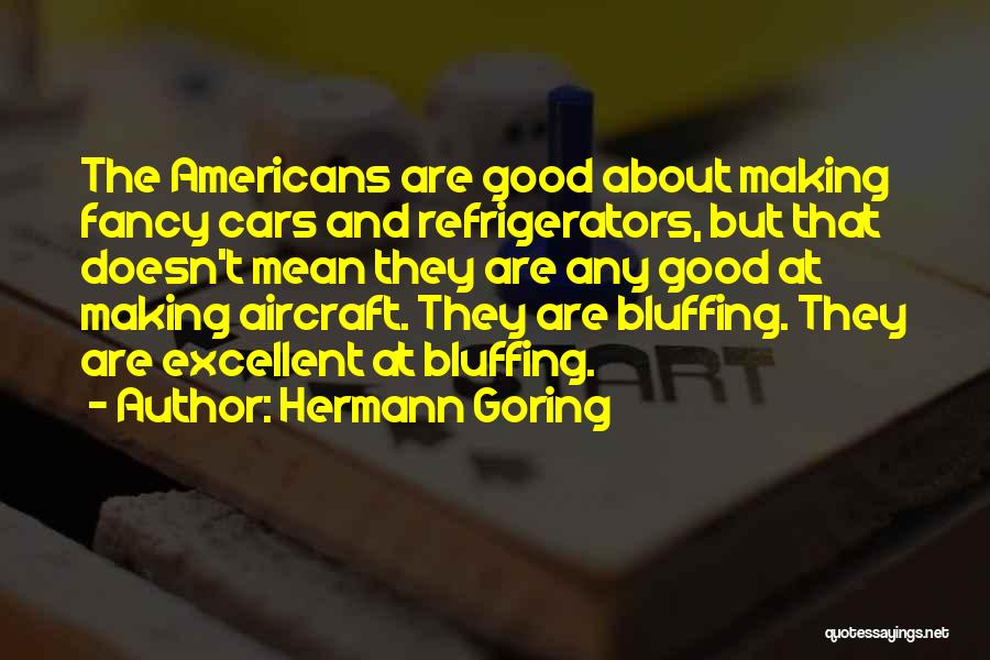 Bluffing Quotes By Hermann Goring