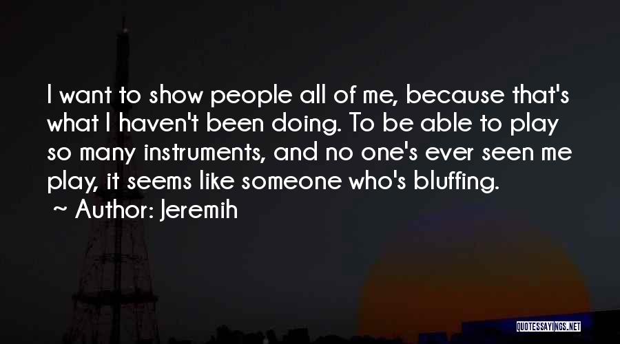 Bluffing Quotes By Jeremih