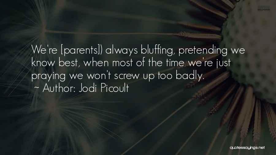 Bluffing Quotes By Jodi Picoult