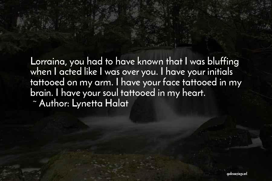 Bluffing Quotes By Lynetta Halat