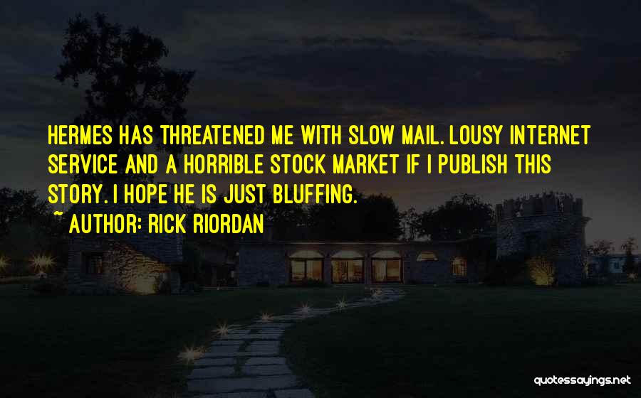 Bluffing Quotes By Rick Riordan