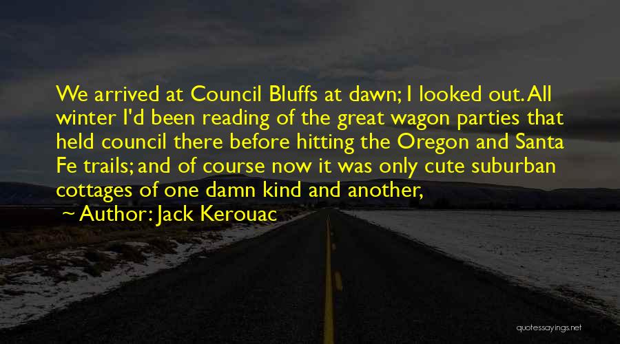 Bluffs Quotes By Jack Kerouac