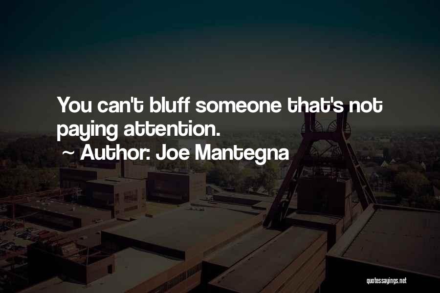 Bluffs Quotes By Joe Mantegna