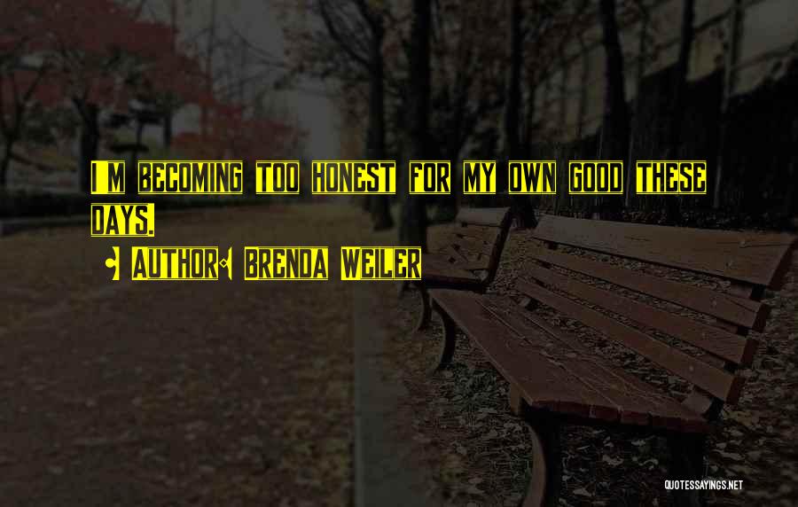 Blugles Quotes By Brenda Weiler