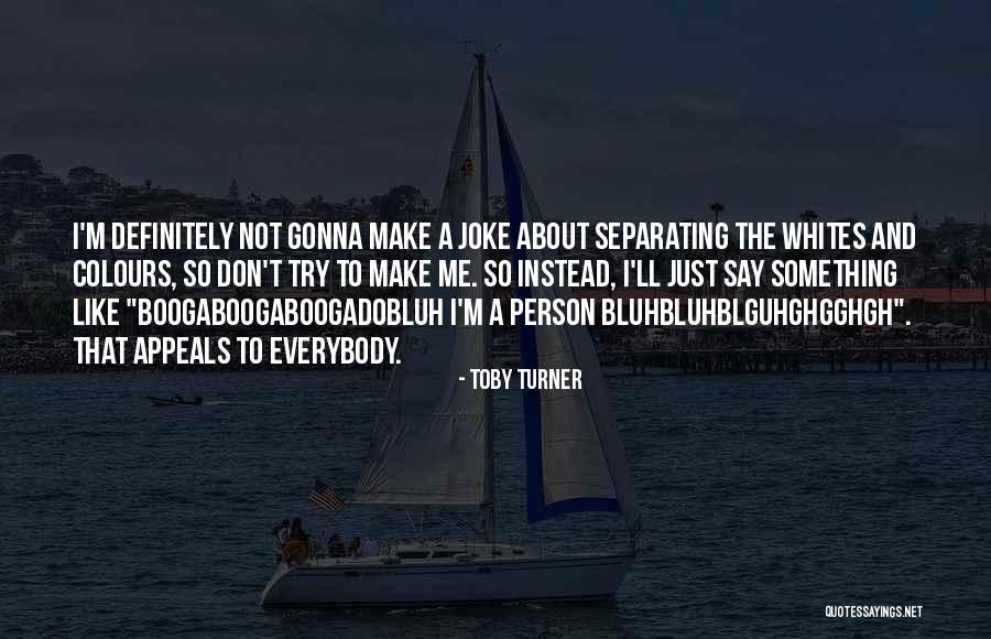 Bluhbluhblguhghgghgh Quotes By Toby Turner Bluhbluhblguhghgghgh Quotes By Toby Turner